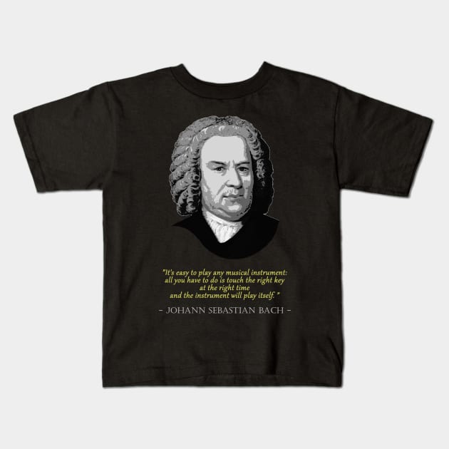 Johann Sebastian Bach Quote Kids T-Shirt by Nerd_art